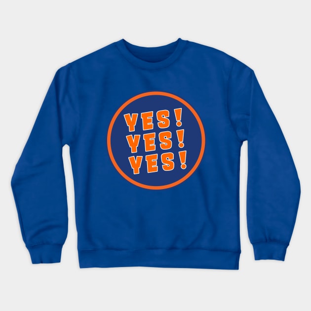 Yes! Yes! Yes! Crewneck Sweatshirt by Selinerd